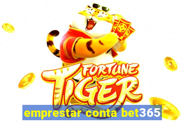 emprestar conta bet365